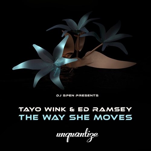 Tayo Wink, Ed Ramsey - The Way She Moves [UNQTZ304]